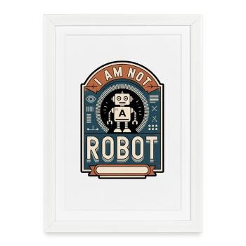 Captcha Humor: I'm Not a Robot - Framed poster (27 × 37 cm) - white - Front