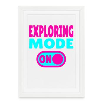 Mode exploration activé - Pour les aventuriers et les passionnés de voyages - Affiche encadrée (27 × 37 cm) - blanc - Devant