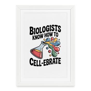 Biologists Know How to Cell-ebrate - Framed poster (27 × 37 cm) - white - Front