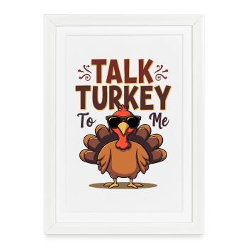 Talk Turkey To Me - Dicton de Thanksgiving cool - Affiche encadrée (27 × 37 cm) - blanc - Devant