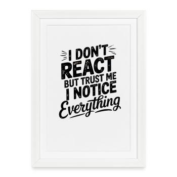 Empowering Saying, I don't React  - Framed poster (27 × 37 cm) - white - Front