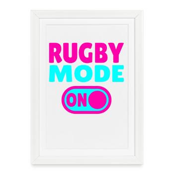 Rugby Mode ON - Pure Rugby Passion - Framed poster (27 × 37 cm) - white - Front