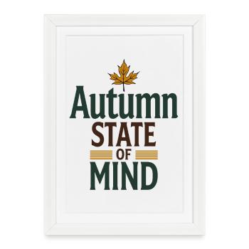 Autumn State of Mind - Herbst Spruch - Affiche encadrée (27 × 37 cm) - blanc - Devant
