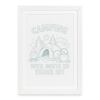 Camping Because rent is too expensive Adventure Nature - Framed poster (27 × 37 cm) - white - Front