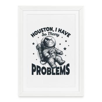 Houston I Have So Many Problems Funny Space Cat - Framed poster (27 × 37 cm) - white - Front