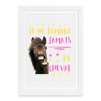 JE NE TOMBE JAMAIS DE CHEVAL - Affiche encadrée (27 × 37 cm) - blanc - Devant
