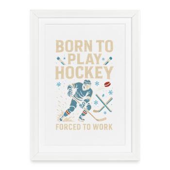 Né pour jouer au hockey - Affiche encadrée (27 × 37 cm) - blanc - Devant