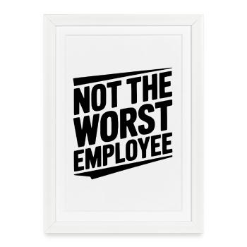 Pas le pire employé - Affiche encadrée (27 × 37 cm) - blanc - Devant