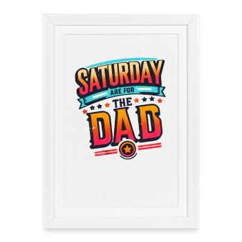Le samedi est pour le papa, les pères - Affiche encadrée (27 × 37 cm) - blanc - Devant
