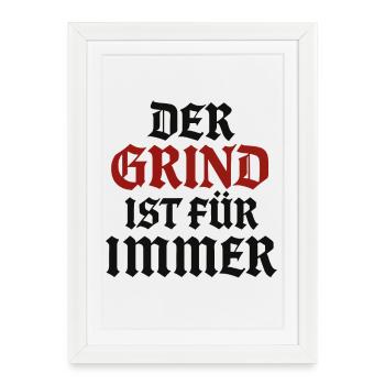 The Grind Is Forever | Motivational saying - Framed poster (27 × 37 cm) - white - Front