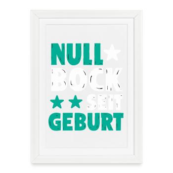 Zero desire since birth | Funny saying - Framed poster (27 × 37 cm) - white - Front