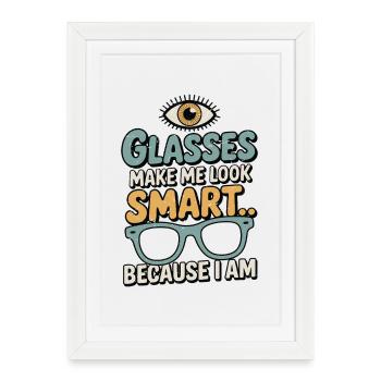Les lunettes d’optométriste me donnent l’air d’un ophtalmologiste intelligent - Affiche encadrée (27 × 37 cm) - blanc - Devant