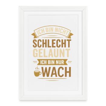 I'm not in a bad mood, I'm just awake - Framed poster (27 × 37 cm) - white - Front