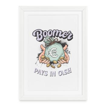 Boomer pays in Cash – Funny Statement Shirt - Framed poster (27 × 37 cm) - white - Front