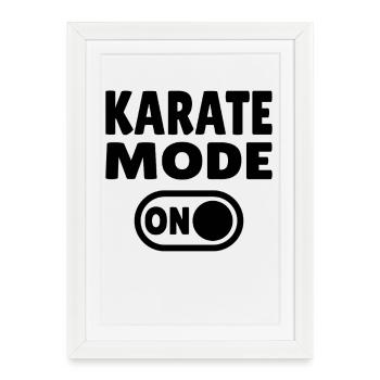 Mode Karaté ON – Motivation pour les artistes martiaux - Affiche encadrée (27 × 37 cm) - blanc - Devant