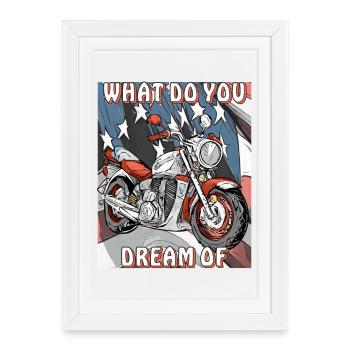 MOTORCYCLE WHAT DO YOU DREAM OF - Framed poster (27 × 37 cm) - white - Front