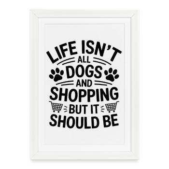 Shopping Dire Chiens Drôle Shopping Cadeau - Affiche encadrée (27 × 37 cm) - blanc - Devant
