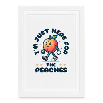 Pêche Fruit Amour Je suis juste là pour les pêches - Affiche encadrée (27 × 37 cm) - blanc - Devant