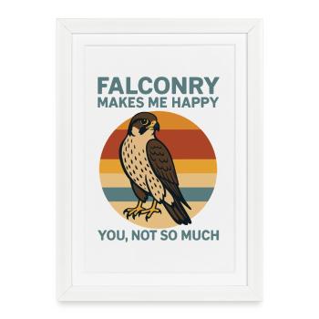 La fauconnerie me rend heureux tu ne sois pas tellement rétro - Affiche encadrée (27 × 37 cm) - blanc - Devant