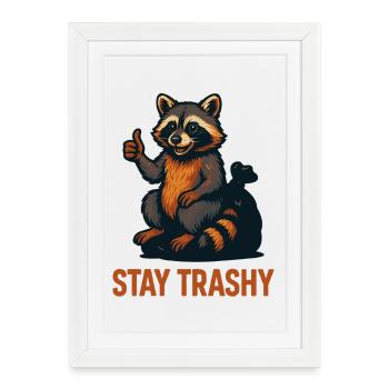 Restez trash raton laveur Meme Humour Citation - Affiche encadrée (27 × 37 cm) - blanc - Devant