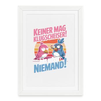Nobody likes smartasses! That means nobody! - Framed poster (27 × 37 cm) - white - Front