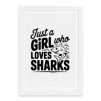 Just a Girl Who Loves Sharks - Framed poster (27 × 37 cm) - white - Front