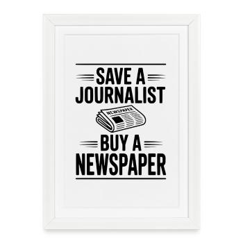 Save a Journalist Buy a Newspaper - Framed poster (27 × 37 cm) - white - Front