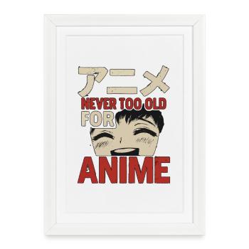 Never Too Old For Anime Japan Streetwear Design - Framed poster (27 × 37 cm) - white - Front