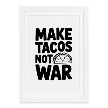 Make Tacos Not War - Framed poster (27 × 37 cm) - white - Front