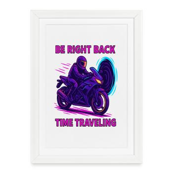 Be Right Back Moto de voyage dans le temps - Affiche encadrée (27 × 37 cm) - blanc - Devant