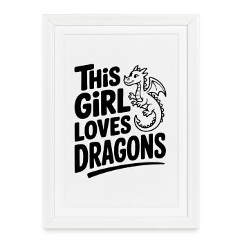 This Girl Loves Dragons - Framed poster (27 × 37 cm) - white - Front