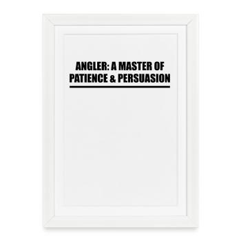 Pêcheur : Maître de la patience et de la persuasion - Affiche encadrée (27 × 37 cm) - blanc - Devant