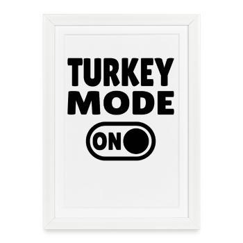 Mode dinde activé - Affiche encadrée (27 × 37 cm) - blanc - Devant