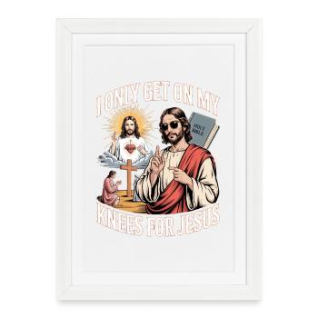 Je ne me mets à genoux que pour Jésus inportable - Affiche encadrée (27 × 37 cm) - blanc - Devant
