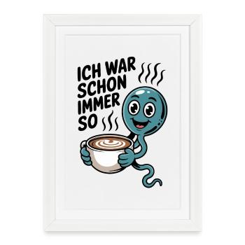 I've always been such a coffee lover - Framed poster (27 × 37 cm) - white - Front