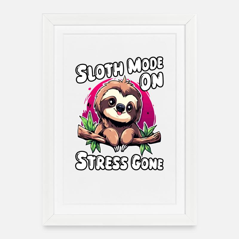 Sloth Mode on Stress gone | No Stress Chill Vibes - Framed poster (27 × 37 cm) - white