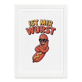 Ist mir Wurst – coole Wurst mit Spruch - Gerahmtes Poster (27 × 37 cm) - Weiß - Vorne