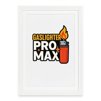 Gaslighter Pro, Funny Internet Meme  - Framed poster (27 × 37 cm) - white - Front
