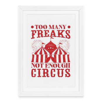 Many Freaks - Not Enough Circus Performer Gifts - Framed poster (27 × 37 cm) - white - Front