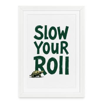 Slow Your Roll Turtle Saying - Framed poster (27 × 37 cm) - white - Front
