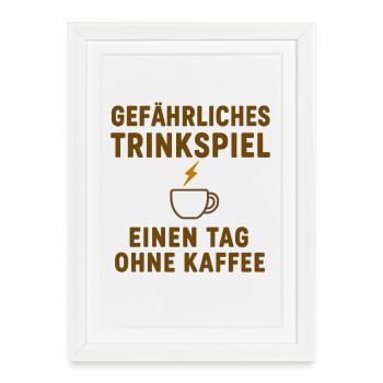 Jeu dangereux à boire sans café - Affiche encadrée (27 × 37 cm) - blanc - Devant