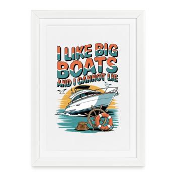 I like big boats and can't lie Maritime - Framed poster (27 × 37 cm) - white - Front