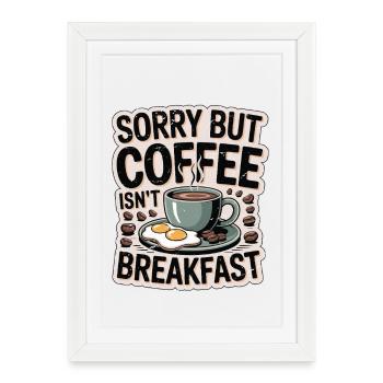 Nutritionniste Désolé, mais le café n’est pas un coach santé - Affiche encadrée (27 × 37 cm) - blanc - Devant