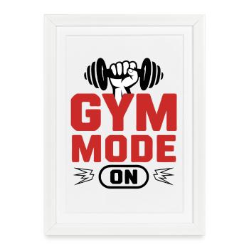 Gym Mode On - Framed poster (27 × 37 cm) - white - Front