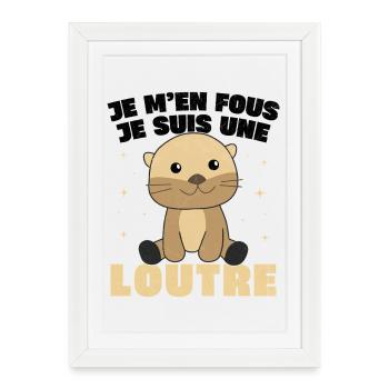 Je M'en Fous Je Suis Une Loutre Cadeau - Affiche encadrée (27 × 37 cm) - blanc - Devant