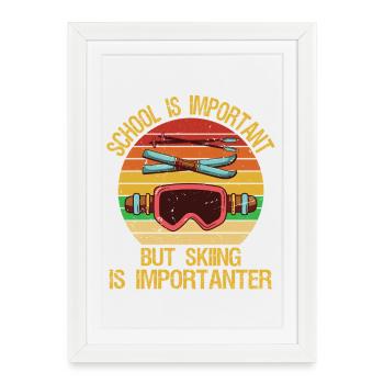 School Is Important But Skiing Is Importuner - Framed poster (27 × 37 cm) - white - Front