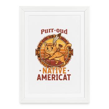 Native AmeriCan Purr-oud Chasse drôle à l’amour des chats - Affiche encadrée (27 × 37 cm) - blanc - Devant
