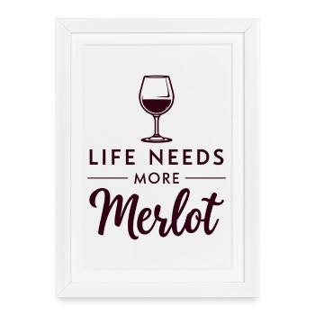 La vie a besoin de plus de paroles de vin de merlot - Affiche encadrée (27 × 37 cm) - blanc - Devant