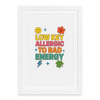 Un peu allergique à la mauvaise énergie, un message positif - Affiche encadrée (27 × 37 cm) - blanc - Devant