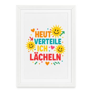 heute verteile ich lächeln, gute laune - Framed poster (27 × 37 cm) - white - Front